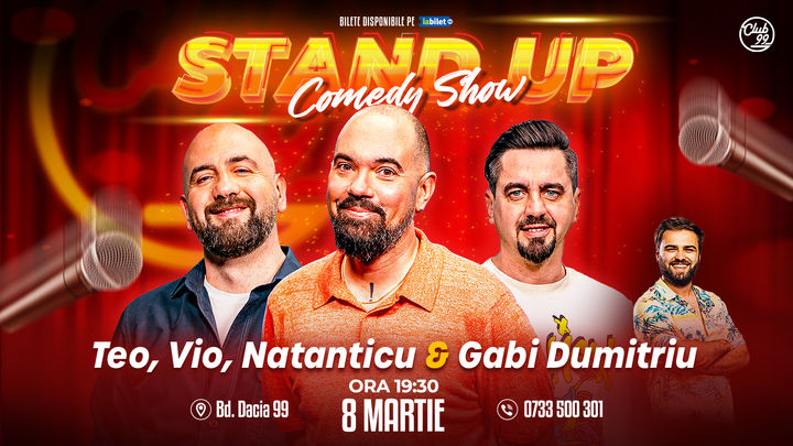 Stand up Comedy cu Vio, Teo, Natanticu - Gabi Dumitriu la Club 99