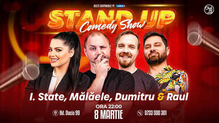 Stand up Comedy cu Ioana State, Mălăele, George Dumitru, Raul Gheba la Club 99