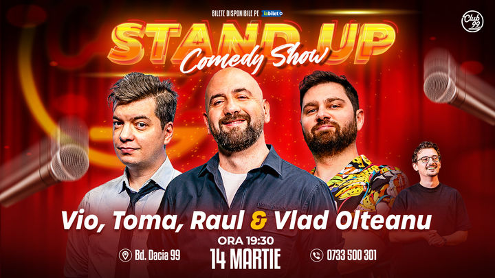 Stand up Comedy cu Vio, Toma, Raul Gheba - Vlad Olteanu la Club 99