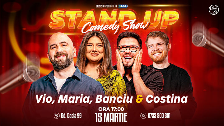 Stand up Comedy cu Vio, Maria Popovici, Banciu & Tudor Costina la Club 99