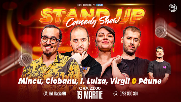 Stand up Comedy cu Mincu, Andrei Ciobanu, Ioana Luiza, Virgil Ciulin - Florentin Păune la Club 99