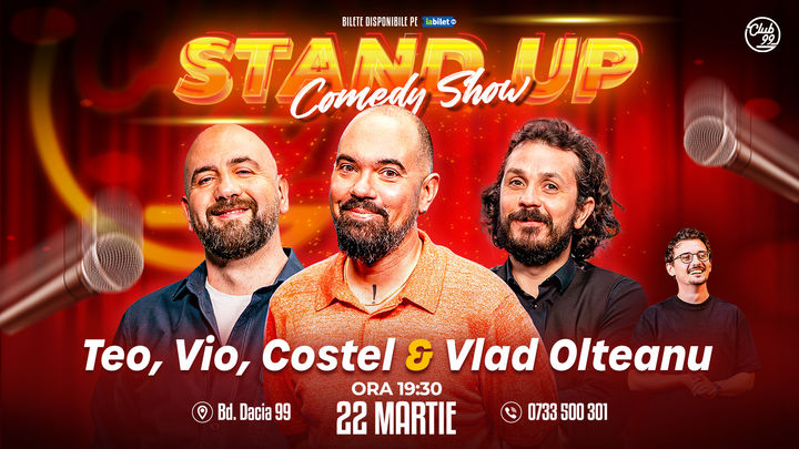 Stand up Comedy cu Teo, Vio, Costel - Vlad Olteanu la Club 99