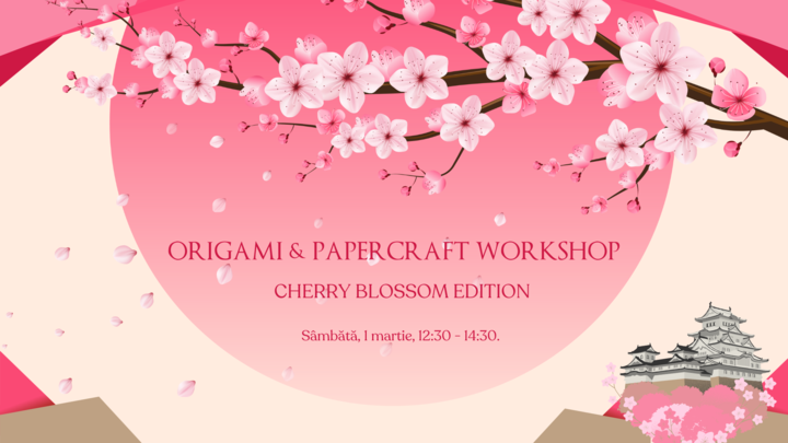 Cluj-Napoca: Origami & Papercraft Workshop | Cherry Blossom Edition