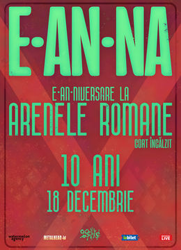 E-an-na: E-an-niversare la Arenele Romane