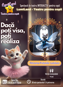 Dacǎ poți visa, poți realiza - Spectacol de teatru interactiv