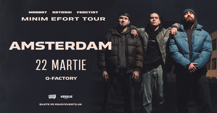 Amsterdam: Satoshi, Magnat & Feoctist - Minim Efort Tour