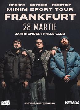 Frankfurt: Satoshi, Magnat & Feoctist - Minim Efort Tour