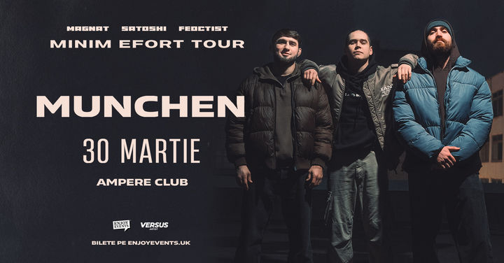 Munchen: Satoshi, Magnat & Feoctist - Minim Efort Tour