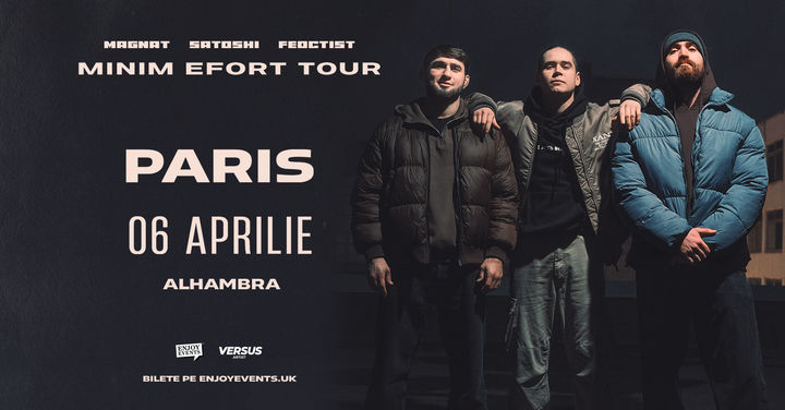 Paris: Satoshi, Magnat & Feoctist - Minim Efort Tour