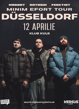 Dusseldorf: Satoshi, Magnat & Feoctist - Minim Efort Tour