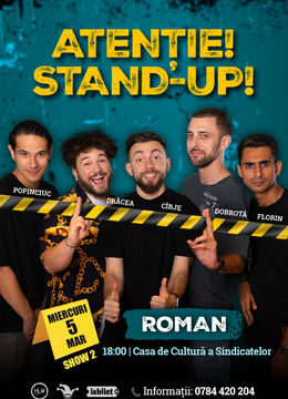 Roman: Stand-up comedy cu Drăcea, Cîrje, Florin, Dobrotă și Popinciuc - 18:00