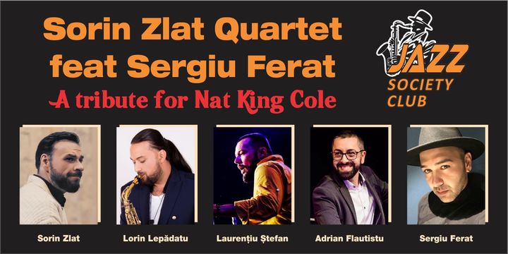 Galati: Concert "Sorin Zlat Quartet" feat Sergiu Ferat - " A tribute for Nat King Cole "