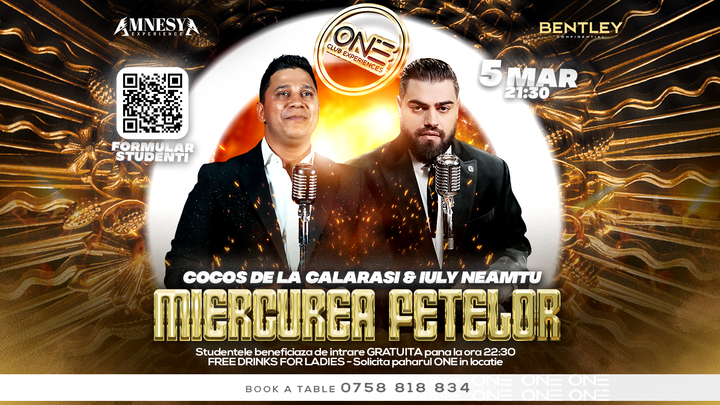 Miercurea Fetelor în Club One - invitați speciali Cocoș de la Călărași și Iuly Neamțu