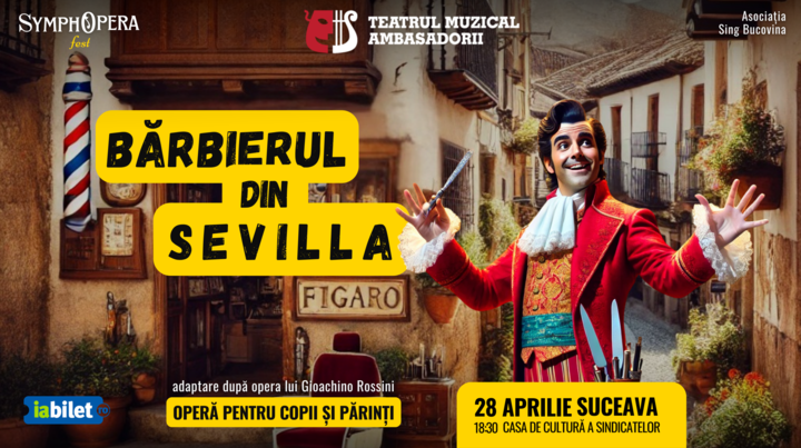 Suceava: SymphOpera Fest 2025 - Family Opera „Bărbierul din Sevilla"