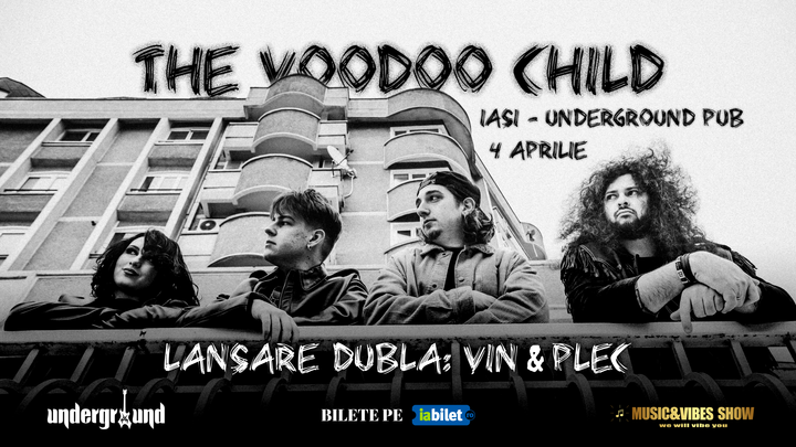 Iasi: The Voodoo Child | Lansare dubla: Vin & Plec