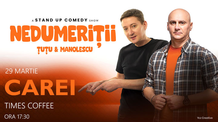 Carei: Stand-up Comedy - Dan Tutu si Cristi Manolescu