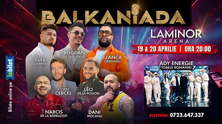 Balkaniada - Bogdan de la Ploiesti, Dani Mocanu, Tzanca Uraganu, Florin Cercel, Leo de la Roșiori, Luis Gabriel, Narcis de la Barbulesti