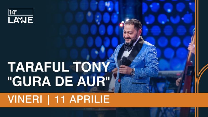 Taraful Tony "Gură de Aur"@14th Lane