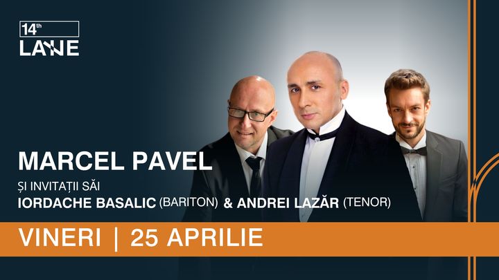 Marcel Pavel și invitații săi, Iordache Basalic (bariton) & Andrei Lazăr (tenor) @ 14th Lane