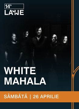 White Mahala @ 14th Lane