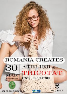 Romania Creates - Atelier de tricotat pentru începatori