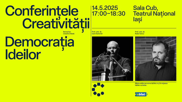 Iasi: Conferințele Creativității: Ioan Stanomir & Radu Vancu - "Democratia Ideilor"