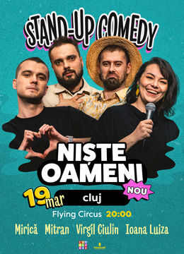 Cluj-Napoca: Stand-up Comedy cu Mirică, Luiza, Mitran și Virgil | Niște Oameni