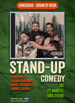 Hunedoara: Stand-up comedy cu Oprea, Călina, Borândel și Trifănescu