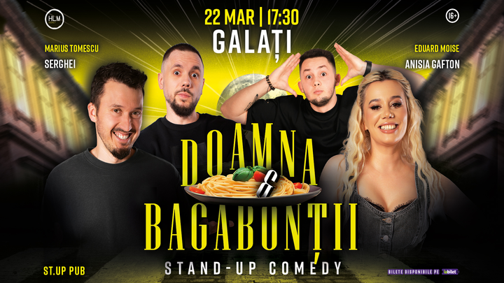 Galați: "Stand-Up Comedy cu Anisia, Serghei, Opreanu și Moise - "Doamna și bagabonții" - SHOW 2