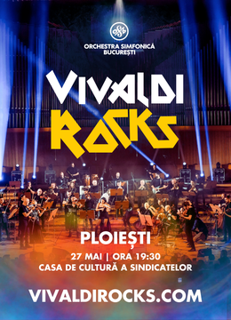 Ploiești: Vivaldi Rocks - Orchestra Simfonică București - Turneu Național 2025