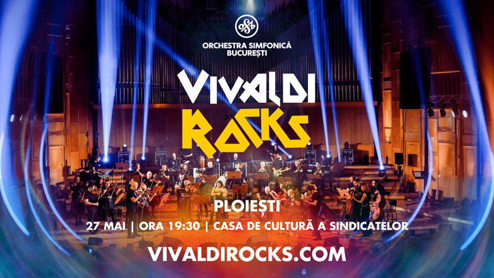 Ploiești: Vivaldi Rocks - Orchestra Simfonică București - Turneu Național 2025