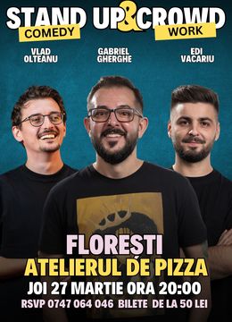 Floresti: Stand-up & Crowd Work cu Gabriel Gherghe, Edi Vacariu si Vlad Olteanu