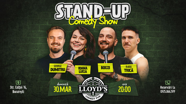 Stand-up Comedy cu George Dumitru, Ioana Luiza, Bogzi & Radu Trică