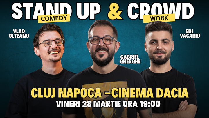 Cluj-Napoca: Stand Up & Crowd Work cu Gabriel Gherghe, Edi Vacariu si Vlad Olteanu