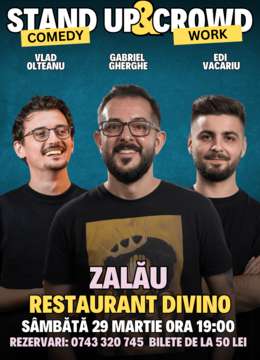 ZALĂU: Stand Up & Crowd Work cu Gabriel Gherghe, Edi Vacariu si Vlad Olteanu