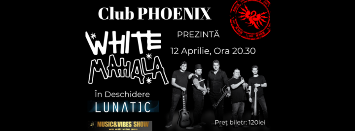 Constanta: Concert White Mahala (în deschidere Lunatic)