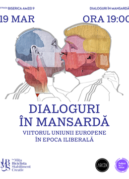 Dialoguri în mansarda | Viitorul Uniunii Europene în epoca iliberală