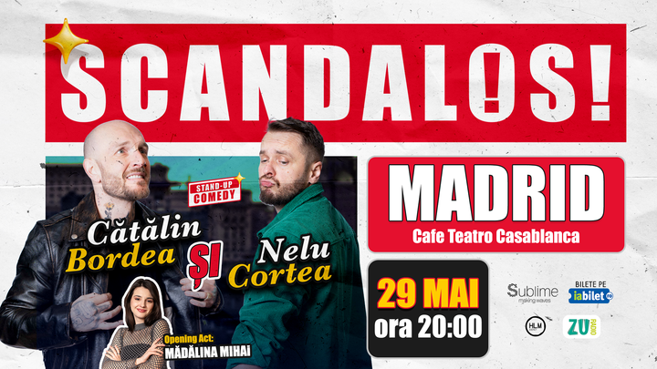 Madrid: Stand-up Comedy cu Bordea, Cortea și Madalina Mihai - “Scandalos"