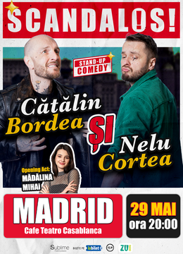 Madrid: Stand-up Comedy cu Bordea, Cortea și Madalina Mihai - “Scandalos"