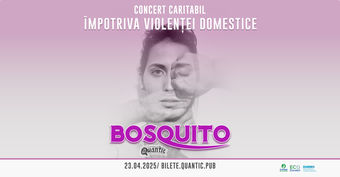 Concert caritabil “Impotriva violentei domestice” Invitati Bosquito