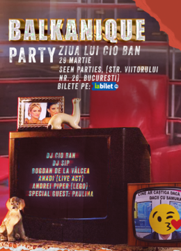 Balkanique Party: Ziua lui Cio Ban • Seen Club