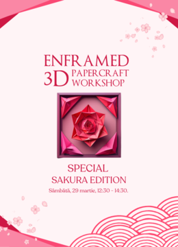 Cluj-Napoca: Enframed 3D Papercraft Workshop | Special Sakura Edition