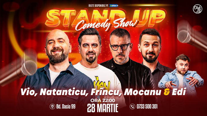 Stand up Comedy cu Vio, Natanticu, Frîncu, Mocanu - Edi Rădoiu la Club 99