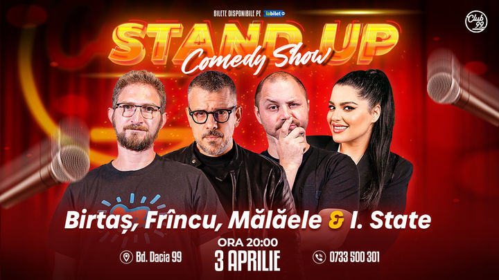 Stand up Comedy cu Birtaș, Frîncu, Mălăele & Ioana State la Club 99