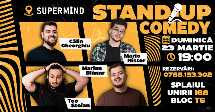 Stand-up Comedy cu Mario Nistor, Teo Stoian, Marian Blănar și Călin Gheorghiu la SuperMind!