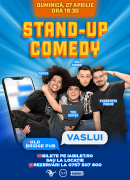 Vaslui: Stand-up Comedy cu Eduard Moise, Florentin Păune,Teo Ioniță și Fares