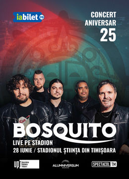 Timisoara: Bosquito 25 – Live pe stadion