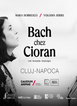 Cluj-Napoca: Bach chez Cioran, une tragédie angélique