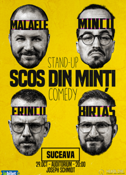 Suceava: Stand-Up Comedy cu Frînculescu, Mălăele, Mincu și Birtaș - "Scos din minți"