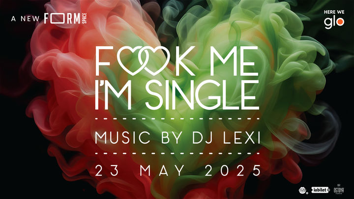 F♡♡K Me I'm Single at FORM Space
